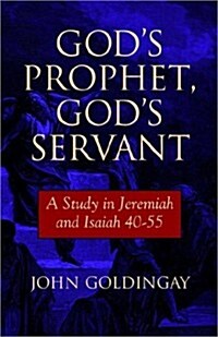 Gods Prophet, Gods Servant: A Study in Jeremiah 40-55 (Paperback)