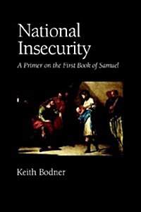 National Insecurity: A Primer on the First Book of Samuel (Paperback)