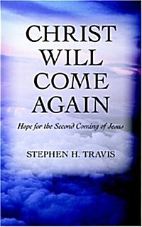 Christ Will Come Again: Hope for the Second Coming of Jesus (Paperback)