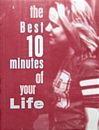 The Best Ten Minutes of Your Life (Paperback)