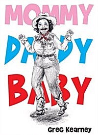 Mommy Daddy Baby (Paperback)