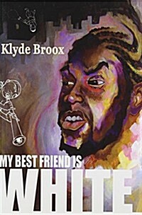 My Best Friend Is White (Paperback)