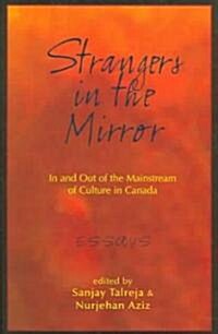 Strangers in the Mirror: In and Out of the Mainstream of Culture in Canada (Paperback)