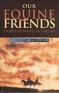 Our Equine Friends: Stories of Horses in History (Paperback)