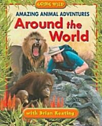 Amazing Animal Adventures Around The World (Paperback)