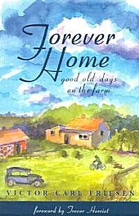 Forever Home: Good Old Days on the Farm (Paperback)