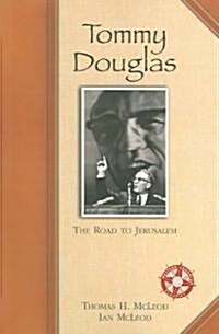 Tommy Douglas: The Road to Jerusalem (Paperback)