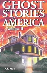 Ghost Stories of America: Volume II (Paperback)