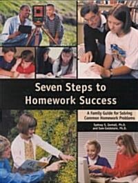 Seven Steps to Homework Success: A Family Guide for Solving Common Homework Problems (Paperback)