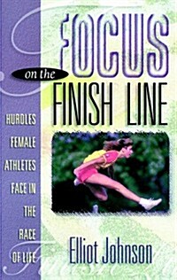 Focus on the Finish Line (Paperback)