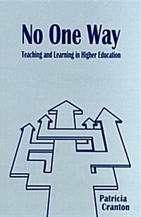 No One Way: Teaching and Learning in Higher Education (Paperback)