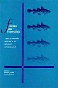 Fisheries and Uncertainty: A Precautionary Approach to Resource Management (Paperback)