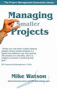 Managing Smaller Projects: A Practical Approach (Paperback, 2)