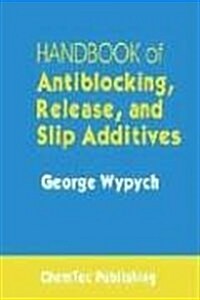 Handbook Of Antiblocking, Release, And Slip Additives (Hardcover)