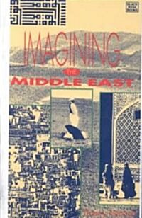 Imagining the Middle East (Hardcover)