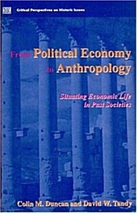 Political Economy to Anthropology: Situating Economic Life in Past Societies (Paperback)