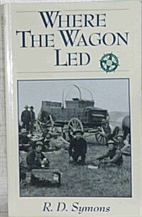 Where the Wagon Led (Paperback)