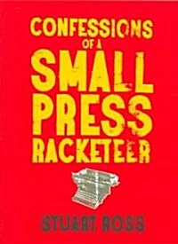 Confessions Of A Small Press Racketeer (Paperback)