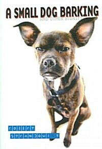 A Small Dog Barking (Paperback)