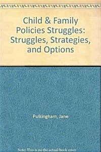 Child & Family Policies Struggles (Paperback)