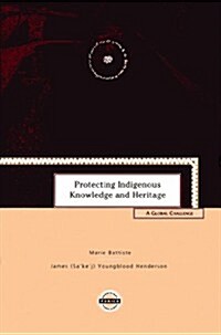 Protecting Indigenous Knowledge and Heritage: A Global Challenge (Paperback)