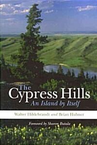The Cypress Hills: An Island by Itself (Paperback, Revised)