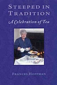 Steeped in Tradition: A Celebration of Tea (Paperback)