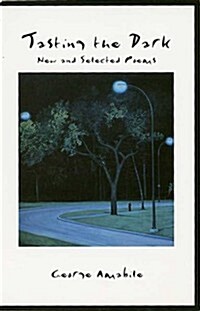 Tasting the Dark: New and Selected Poems (Paperback)