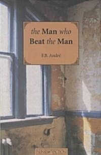 The Man Who Beat the Man (Paperback)