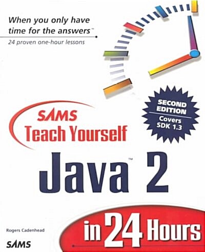 Sams Teach Yourself Yourself Java 2 in 24 Hours (Paperback, 2nd, Subsequent)