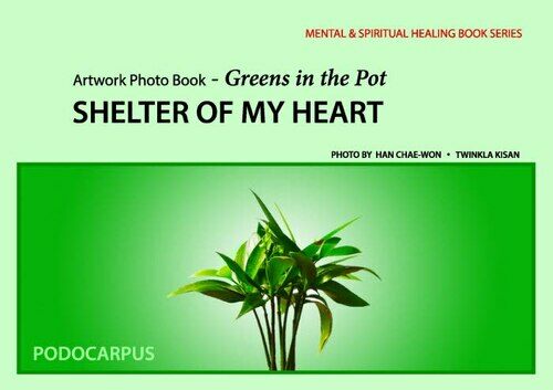 Artwork Photo Book : Greens in the Pot - SHELTER OF MY HEART