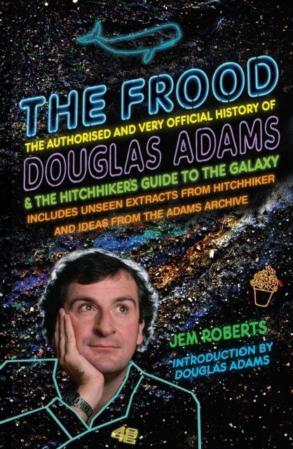 [중고] The Frood : The Authorised and Very Official History of Douglas Adams & The Hitchhiker’s Guide to the Galaxy (Paperback)