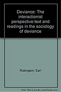 Deviance, the Interactionist Perspective: Text and Readings in the Sociology of Deviance (Paperback, 5, Revised)