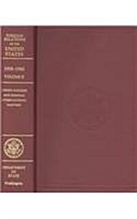 Foreign Relations of the United States, 1958-1960, Volume II: United Nations and General International Matters (Hardcover)