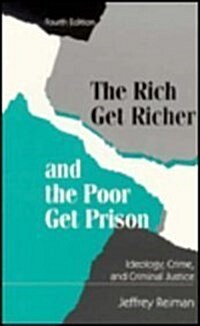 The Rich Get Richer and the Poor Get Prison: Ideology, Class, and Criminal Justice (Paperback, 4)