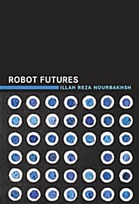 Robot Futures (Paperback)