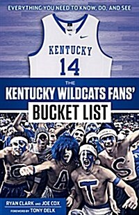 The Kentucky Wildcats Fans Bucket List (Paperback)