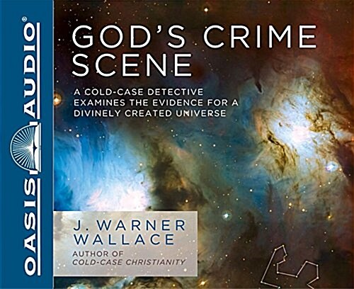 Gods Crime Scene (Library Edition): A Cold-Case Detective Examines the Evidence for a Divinely Created Universe (Audio CD, Library)