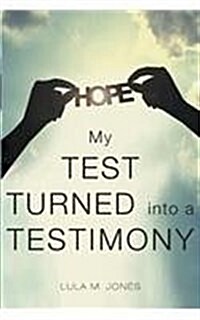 My Test Turned Into a Testimony (Paperback)