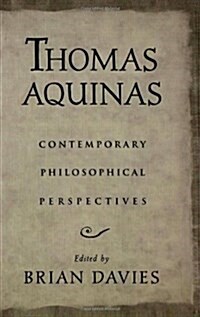 Thomas Aquinas: Contemporary Philosophical Perspectives (Hardcover)