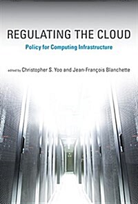 Regulating the Cloud: Policy for Computing Infrastructure (Paperback)