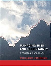 Managing Risk and Uncertainty: A Strategic Approach (Paperback)