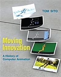 Moving Innovation: A History of Computer Animation (Paperback)