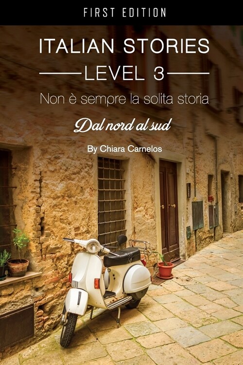 Non ?sempre la solita storia: Dal nord al sud (Italian Stories Level 3) (Paperback)