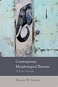 Contemporary Morphological Theories : A Users Guide (Paperback)