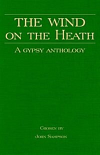 The Wind on the Heath - A Gypsy Anthology (Romany History Series) (Paperback)
