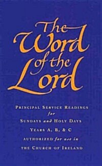 The Word of the Lord: Church of Ireland: Readings for Sundays, Holy Days and Festivals (Hardcover)