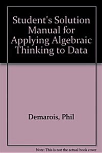 Students Solution Manual for Applying Algebraic Thinking to Data (Paperback, 2, Revised)