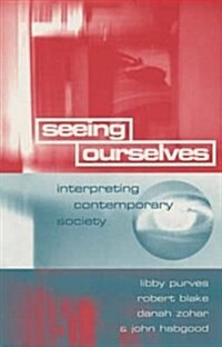 Seeing Ourselves: Interpreting Contemporary Society (Paperback)