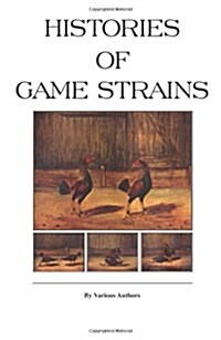 Histories of Game Strains (History of Cockfighting Series) (Paperback)